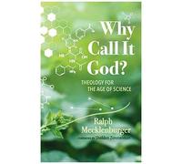 Why Call It God?