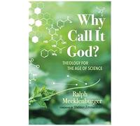 Why Call It God?