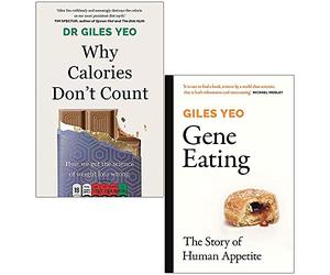 Why Calories Don't Count & Gene Eating By Dr Giles Yeo 2 Books Collection Set