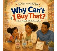 Why Can’t I Buy That: A Gentle Picture Book for Co-Reading Time