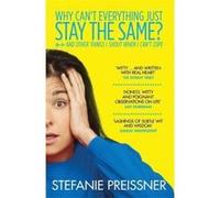 Why Can't Everything Just Stay the Same?: And Other Things I Shout When I Can't Cope - [Version Originale] Inconnu (Auteur)