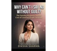 Why Can't I Say No Without Guilt?: The Fawning Response and the Cost of Constant People-Pleasing