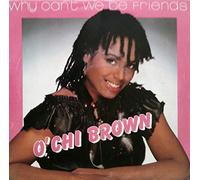 Why Can't We Be Friends - O'Chi Brown 7" 45