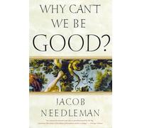 Why Can't We Be Good?