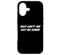 Why Can't we Not be Sober | Music 1990's Coque pour iPhone 17