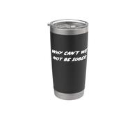 Why can't we not be Sober | Music 1990's Gobelet isotherme en acier inoxydable double paroi
