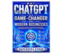 Why ChatGPT Is a Game-Changer for Modern Businesses Unlocking Growth, Automation, Innovation, and Profitability Through AI-Powered Strategies