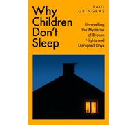 Why Children Don't Sleep: Unravelling the Mysteries of Broken Nights