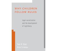 Why Children Follow Rules: Legal Socialization and the Development of Legitimacy