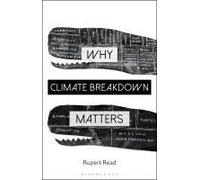 Why Climate Breakdown Matters