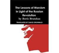 Why Communism Failed Lessons of Marxism In Light of the Russian Revolution by Boris Brutzkus - David Grunwald - Lulu Press Inc. - Livre en Anglais David GrunwaldDavid Grunwald (Auteur)