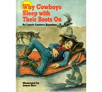 Why Cowboys Sleep With Their Boots on