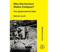 Why Did Ancient States Collapse?: The Dysfunctional State