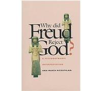 Why Did Freud Reject God? Ana-Maria Rizzuto (Auteur)