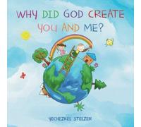 Why Did God Create You And Me?