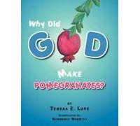 Why Did God Make Pomegranates?