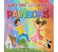 Why Did God Make Rainbows?