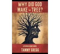 Why Did God Make the Tree? A Patrick Denny Novel - Tammy Gregg - Cemetery Hill Publications - ebook (ePub) - Livre