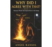 Why Did I Agree With That?: Renounce Words That Opened Doors to the Enemy