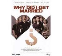 WHY DID I GET MARRIED-VN G