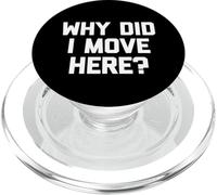 Why Did I Move Here? - Drôle de Dicton Sarcastique Humoristique Fantaisie PopSockets PopGrip pour MagSafe