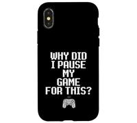 Why Did I Pause My Game for This Funny Sarcastic Gaming Meme Coque pour iPhone X/XS