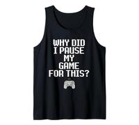 Why Did I Pause My Game for This Funny Sarcastic Gaming Meme Débardeur