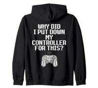 Why Did I Put Down My Controller for This Console Gamer Meme Sweat à Capuche