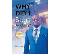 Why Did I Start Trucking?