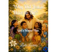 Why Did Jesus Have to Die?: God's Rescue Plan
