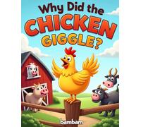 Why Did the Chicken Giggle?: Animal Joke Book for Kids