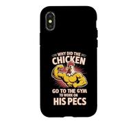 Why Did The Chicken Go to The Gym to Work His Pecs - Coque pour iPhone X/XS