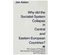 Why Did The Socialist System Collapse In Central And Eastern European Countries?