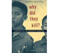 Why Did They Kill?: Cambodia in the Shadow of Genocide