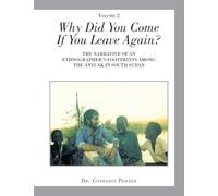 Why Did You Come If You Leave Again?: The Narrative of an Ethnographer’s Footprints Among the Anyuak in South Sudan