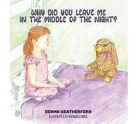 Why Did You Leave Me In The Middle Of The Night?