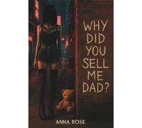 Why Did You Sell Me, Dad ?