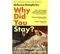 Why Did You Stay?: The instant Sunday Times bestseller: A memoir about self-worth