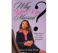 Why "Didn't" I Get Married?