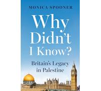 Why Didn't I Know? Britain's Legacy in Palestine