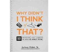 Why Didn't I Think of That? Anthony Rubino (Auteur)