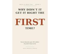 Why Didn't It Get It Right the FIRST Time?: You've become your AI's editor. You don't have to be.