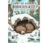 Why Do Animals Hibernate? Mystery For Curious Kids: Nature's Survival Strategy: The Mystery of Animal Hibernation