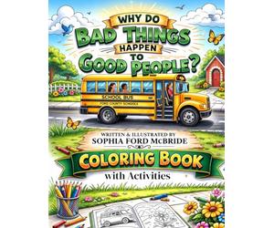 WHY DO BAD THINGS HAPPEN TO GOOD PEOPLE?: Coloring and Activities Book