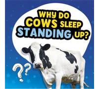 Why Do Cows Sleep Standing Up by Nancy Dickmann Nancy Dickmann (Auteur)