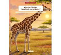 Why Do Giraffes Have Such Long Necks?: 100+ Curious Questions That Spark Wonder for Giraffe-Loving Kids Ages 6-12 | Full-Color Visual Encyclopedia ... Spot-It Games & Amazing Giraffe Answers
