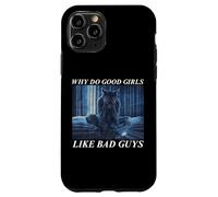 Why Do Good Girls Like Bad Guys Coque pour iPhone 11 Pro