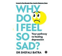 Why Do I Feel So Sad?