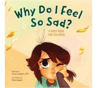 Why Do I Feel So Sad by Tracy Lambert Tracy Lambert Prater (Auteur)