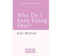 Why Do I Keep Doing This?: Unlearn the Habits Keeping You Stuck and Unhappy